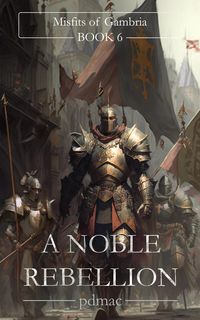 Produktbild: A Nobel Rebellion (Misfits of Gambria Book 6)