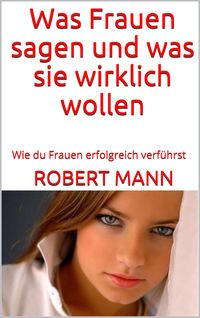 Produktbild: Was Frauen sagen und was sie wirklich wollen