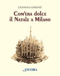 Produktbild: Com'era dolce il Natale a Milano