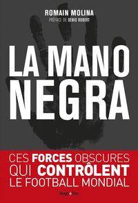 Produktbild: La mano negra - Ces forces obscures qui contr&ocirc;lent le football mondial