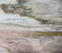 Produktbild: Erich H&ouml;rtnagl: Unforgettable - Unforgotten