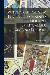 Produktbild: Witchcraft of New England Explained by Modern Spiritualism. Second Edition; Second Edition