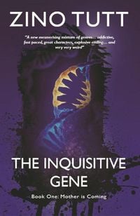 Produktbild: The Inquisitive Gene, Book One: Mother is Coming (The Inquisitive Gene, Book Two: The Human Cull)