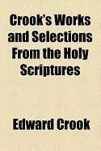 Produktbild: Crook's Works and Selections from the Holy Scriptures