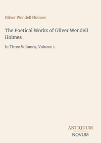 Produktbild: The Poetical Works of Oliver Wendell Holmes