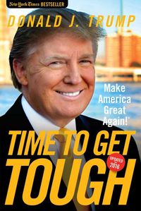 Bild vom Artikel Time to Get Tough: Make America Great Again! vom Autor Donald J. Trump