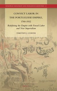 Produktbild: Convict Labor in the Portuguese Empire, 1740-1932