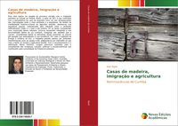 Produktbild: Casas de madeira, imigra&ccedil;&atilde;o e agricultura