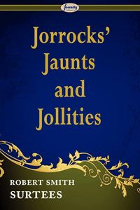 Produktbild: Jorrocks' Jaunts and Jollities