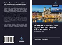 Produktbild: Alonso de Sandoval, een jezu&iuml;et die zijn gezicht wilde veranderen