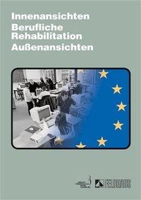 Bild vom Artikel Innenansichten, Berufliche Rehabilitation, Aussenansichten vom Autor Andreas Weber