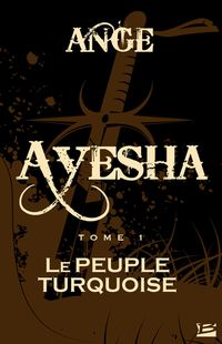 Bild vom Artikel Ayesha, T1 : Le Peuple turquoise vom Autor Ange
