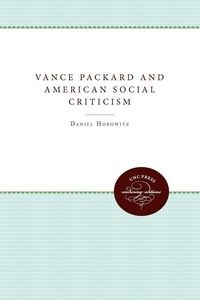 Produktbild: Vance Packard and American Social Criticism