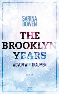 Bild vom Artikel The Brooklyn Years - Wovon wir träumen vom Autor Sarina Bowen