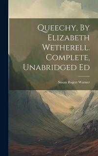 Produktbild: Queechy, By Elizabeth Wetherell. Complete, Unabridged Ed