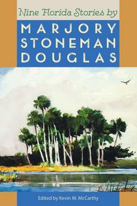 Produktbild: Nine Florida Stories by Marjory Stoneman Douglas