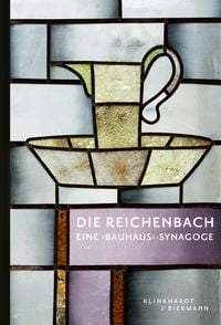 Produktbild: Die Reichenbach – eine 'bauhaus'-Synagoge