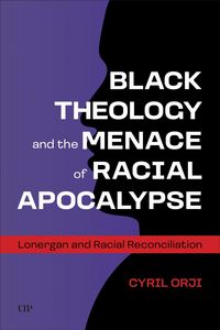 Produktbild: Black Theology and the Menace of Racial Apocalypse