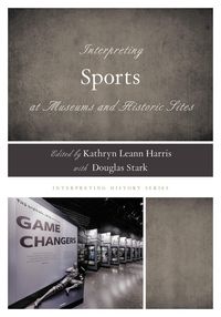 Produktbild: Interpreting Sports at Museums and Historic Sites