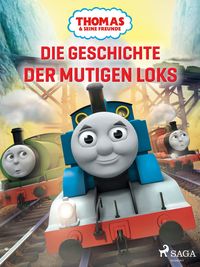 Produktbild: Thomas und seine Freunde - Die Geschichte der mutigen Loks