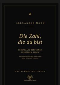 Produktbild: Die Zahl, die du bist - Lebenszahl berechnen, verstehen, leben: Das Numerologie-Buch