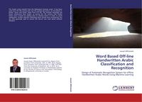 Produktbild: Word Based Off-line Handwritten Arabic Classification and Recognition