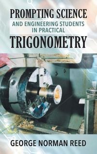 Produktbild: Prompting Science and Engineering Students in Practical Trigonometry George Norman Reed