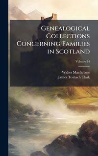 Produktbild: Genealogical Collections Concerning Families in Scotland