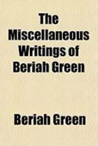 Produktbild: The Miscellaneous Writings of Beriah Green