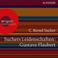 Produktbild: Suchers Leidenschaften: Gustave Flaubert