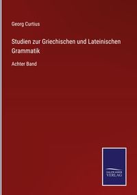 Produktbild: Studien zur Griechischen und Lateinischen Grammatik