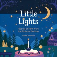 Produktbild: Little Lights: Stories of Faith from the Bible for Bedtime (Bedtime Bible Stories For Kids, #8)