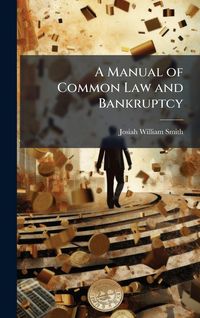 Produktbild: A Manual of Common Law and Bankruptcy
