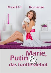 Produktbild: Marie, Putin und das f&uuml;nfte Gebot
