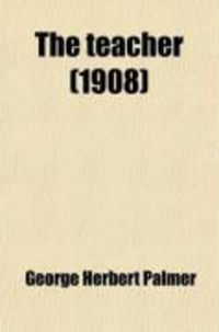 Produktbild: The Teacher; Essays and Addresses on Education
