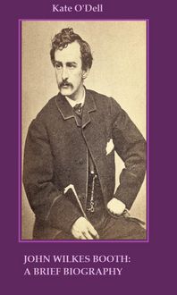 Produktbild: John Wilkes Booth: A Brief Biography