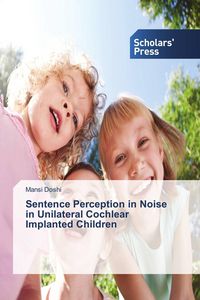 Produktbild: Sentence Perception in Noise in Unilateral Cochlear Implanted Children