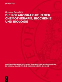 Produktbild: Die Polarographie in der Chemotherapie, Biochemie und Biologie