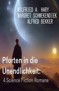 Produktbild: Pforten in die Unendlichkeit: 4 Science Fiction Romane