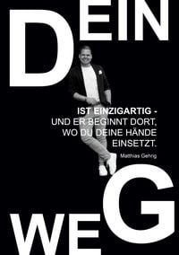Produktbild: Dein Weg ist einzigartig - und er beginnt dort, wo du deine H&auml;nde einsetzt.
