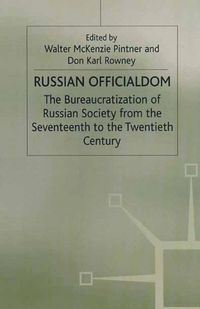 Produktbild: Russian Officialdom: The Bureaucratization of Russian Society from the Seventeenth to the Twentieth Century