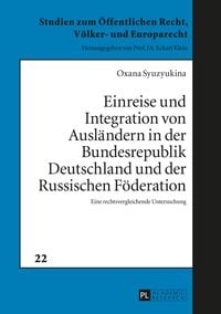 Produktbild: Einreise und Integration von Auslaendern in der Bundesrepublik Deutschland und der Russischen Foederation