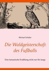Produktbild: Die Waldgeisterschaft des Fu&szlig;balls