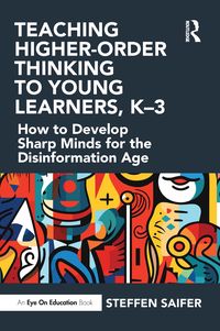 Produktbild: Teaching Higher-Order Thinking to Young Learners, K-3