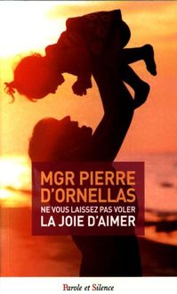 Produktbild: Ne vous laissez pas voler la joie d'aimer