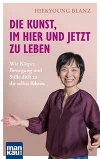 Produktbild: Die Kunst, im Hier und Jetzt zu leben