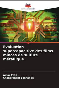 Produktbild: &Eacute;valuation supercapacitive des films minces de sulfure m&eacute;tallique