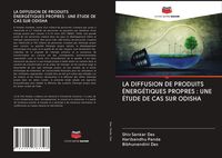 Produktbild: LA DIFFUSION DE PRODUITS &Eacute;NERG&Eacute;TIQUES PROPRES : UNE &Eacute;TUDE DE CAS SUR ODISHA