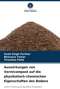 Produktbild: Auswirkungen von Vermicompost auf die physikalisch-chemischen Eigenschaften des Bodens
