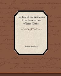 Produktbild: The Trial of the Witnessses of the Resurrection of Jesus Christ